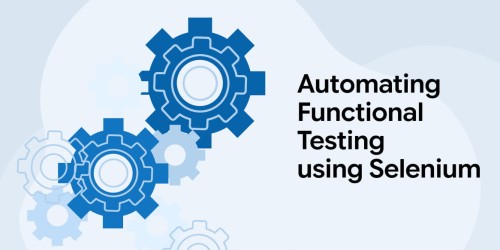 Automating Functional Testing Using Selenium 