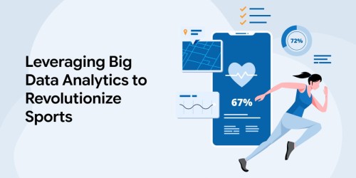 Leveraging Big Data Analytics to Revolutionize Sports 