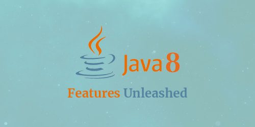 Java 8 Features – Unleashed
