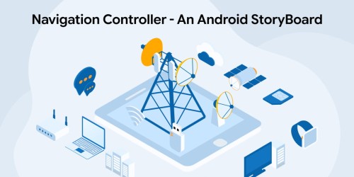 Navigation Controller – An Android StoryBoard 