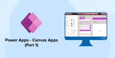 Power Apps – Canvas Apps (Part 1) Power Apps – Canvas Apps (Part 1)