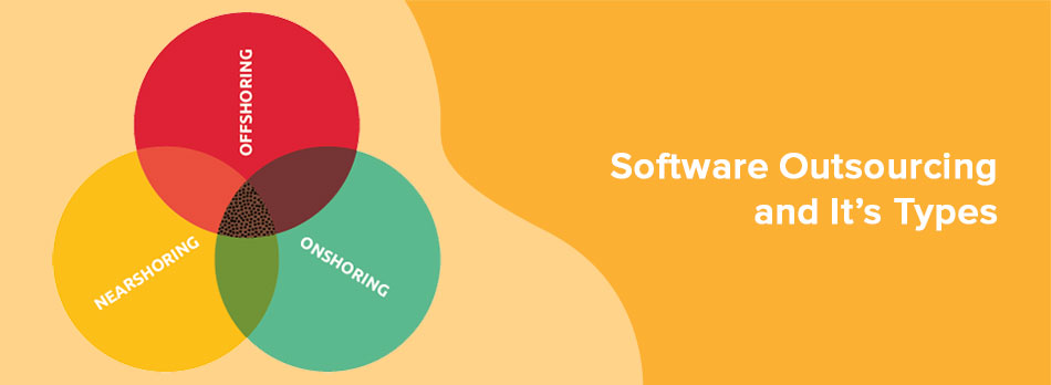 Software Outsourcing and its Types