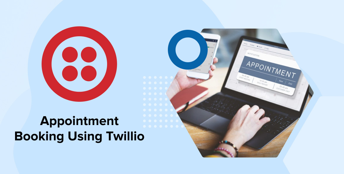 Appointment Booking Using Twilio: A Complete Guide