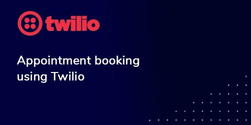 Appointment booking using Twilio: A Complete Guide