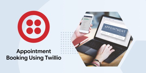 Appointment Booking Using Twilio: A Complete Guide 