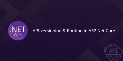 Different Methods of API Versioning & Routing in ASP.Net Core