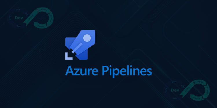 Introduction of Azure DevOps Pipelines