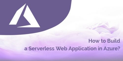 How to Build a Serverless Web App in Azure?