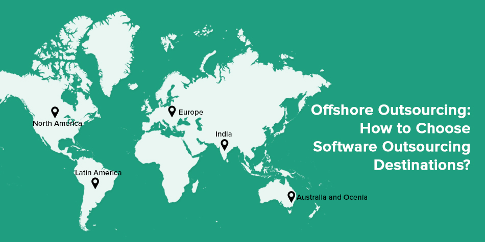 How to Choose Software Outsourcing Destinations