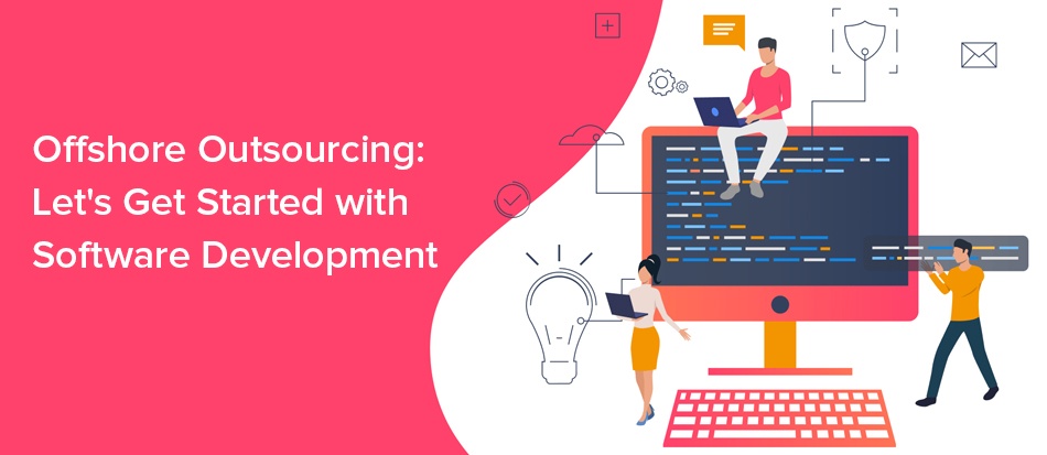 Offshore-Outsourcing-Lets-Get-Started-with-Software-Development Offshore-Outsourcing-Lets-Get-Started-with-Software-Development
