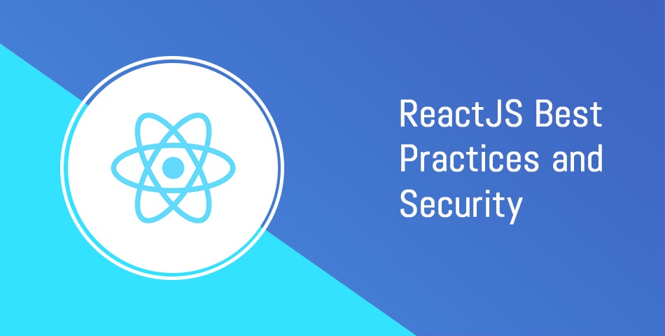 ReactJS Best Practices and Security