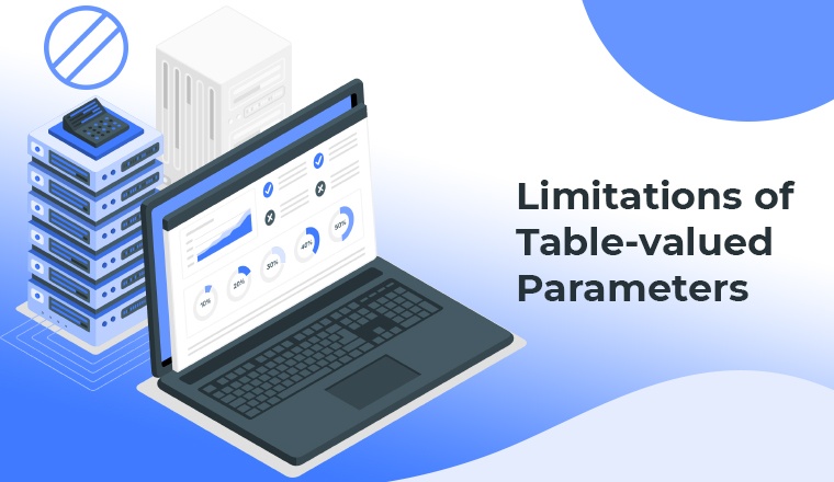 Limitations of Table-valued Parameters