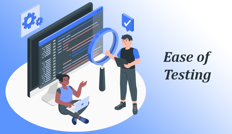 Ease of testing Ease of testing