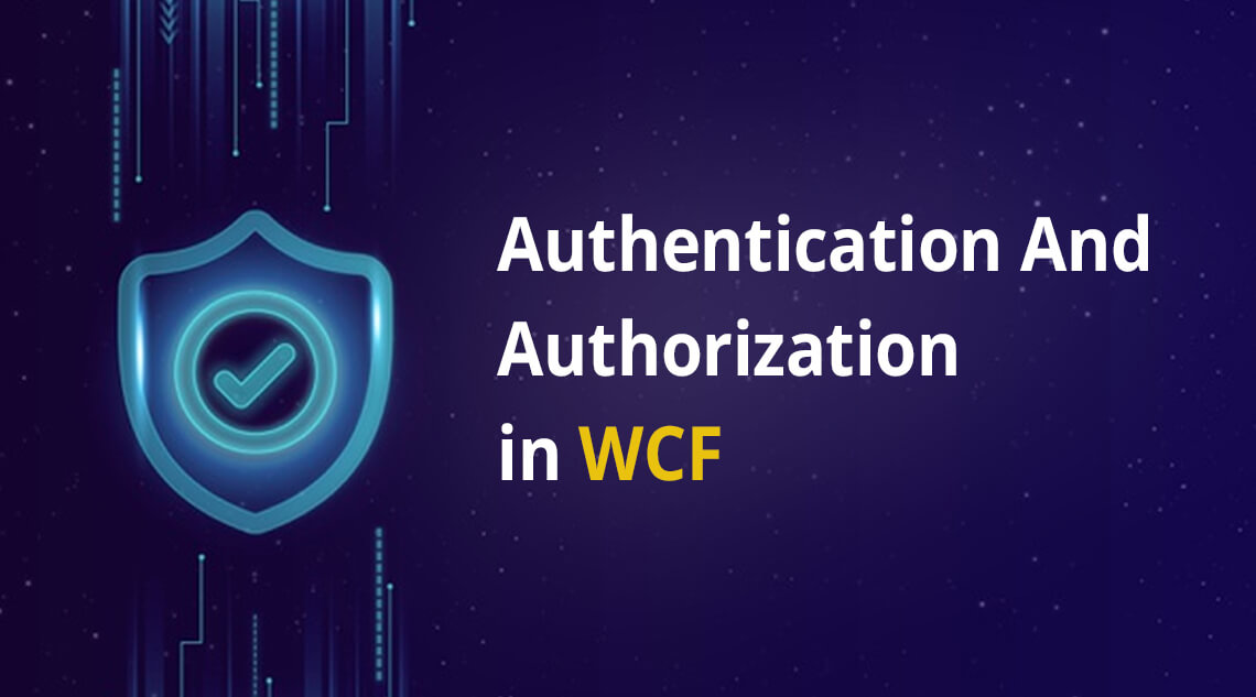 Custom Authentication and Authorization in WCF