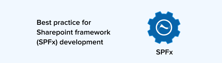 Best Practices for SharePoint Framework (SPFx) Development
