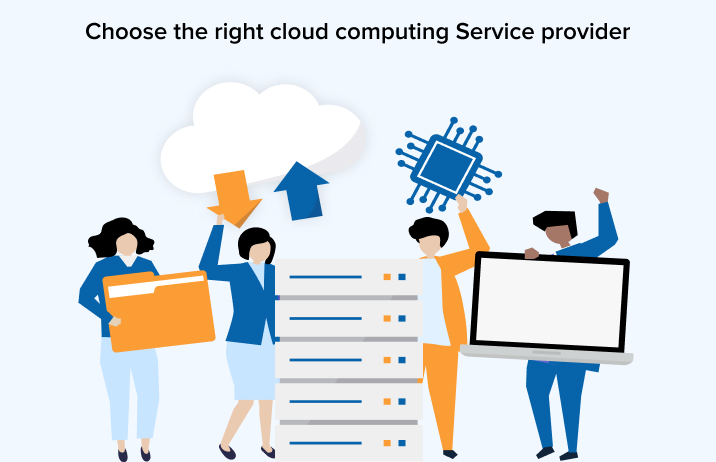 How to choose the right cloud computing service provider