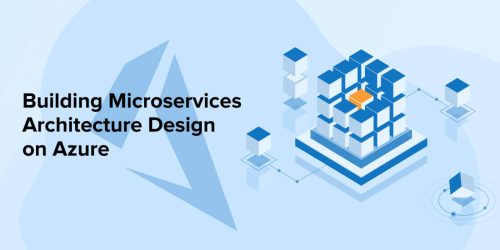 Building Microservices Architecture Design on Azure