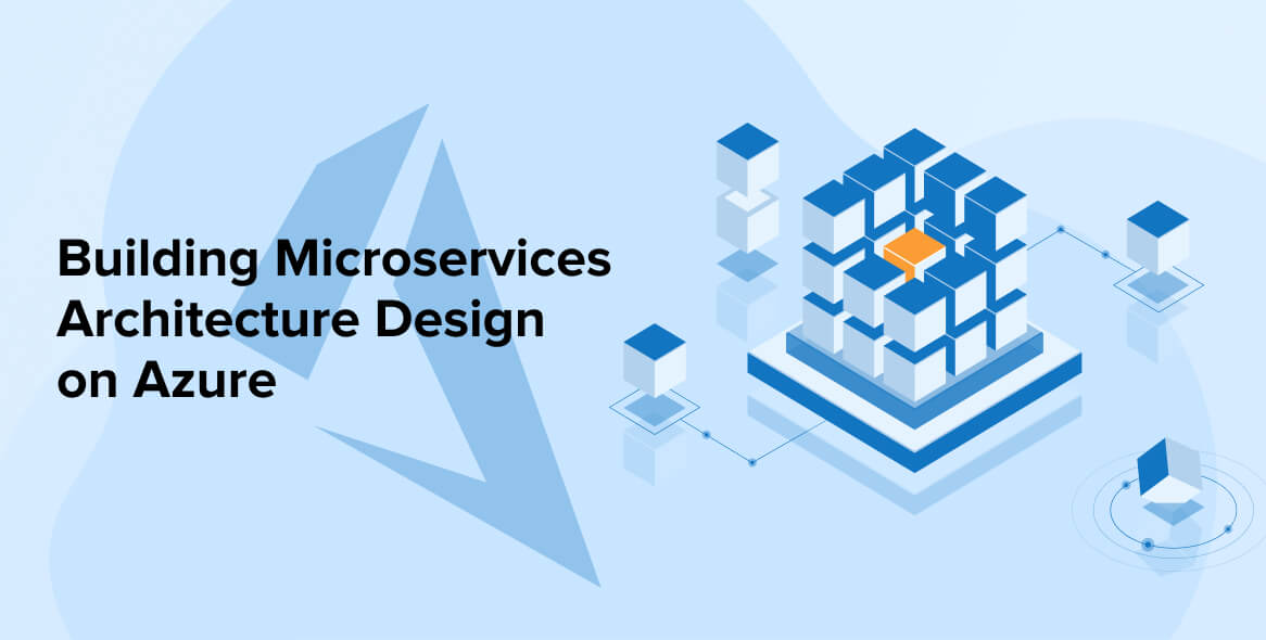 Building-Microservices-Architecture-Design-on-Azure