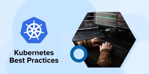 Kubernetes Best Practices to Follow