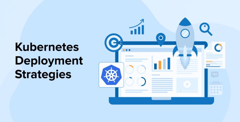 Kubernetes Deployment Strategies