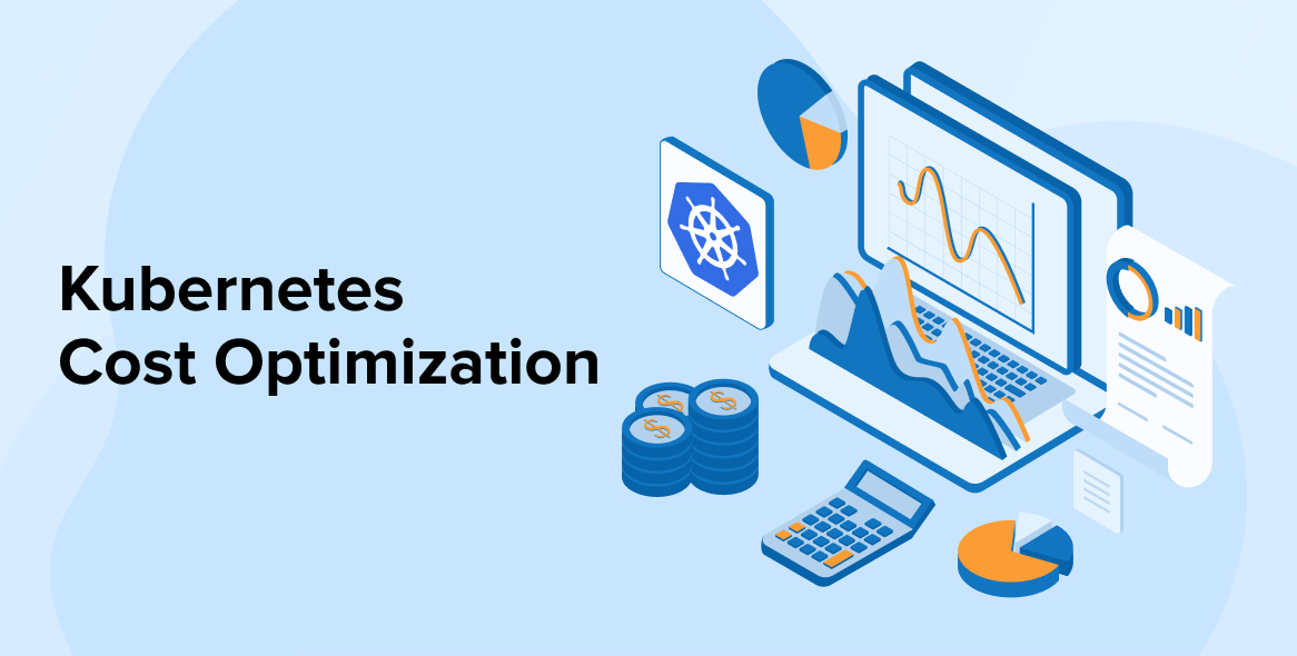 Kubernetes Cost Optimization - TatvaSoft Blog