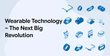 Wearable Technology - The Next Big Revolution
