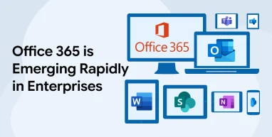 Office 365 is Emerging Rapidly in Enterprises