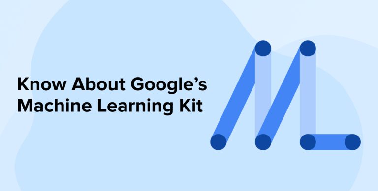 Know About Google’s Machine Learning Kit