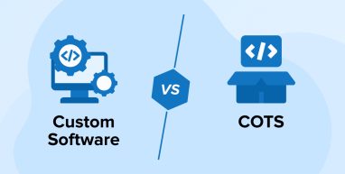 COTS Vs Custom Software: Which One to Choose? COTS Vs Custom Software: Which One to Choose?