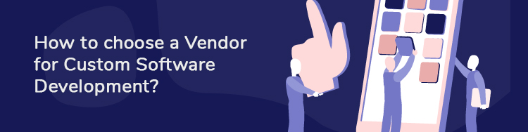 How-to-choose-a-Vendor-for-Custom-Software-Development
