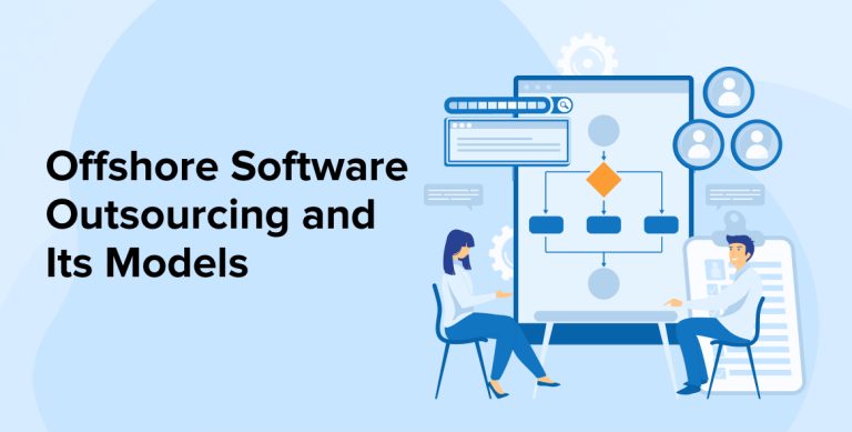 Offshore Software Outsourcing and its Models