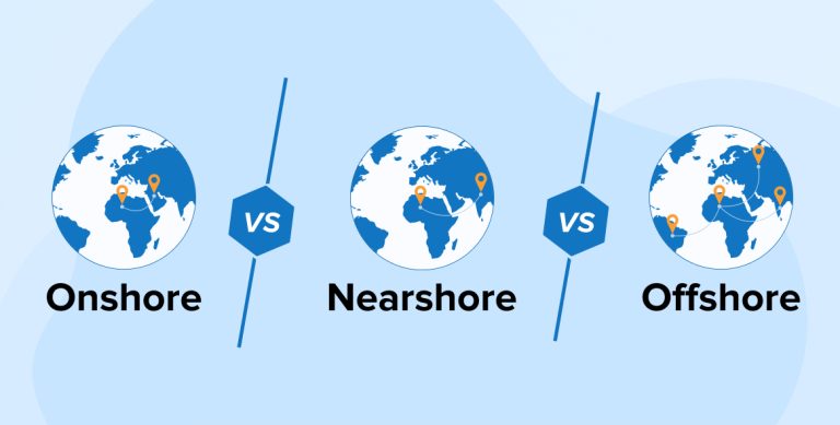 Onshore vs Offshore vs Nearshore Software Outsourcing