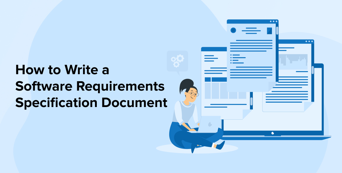 How to Write a Software Requirements Specification Document?