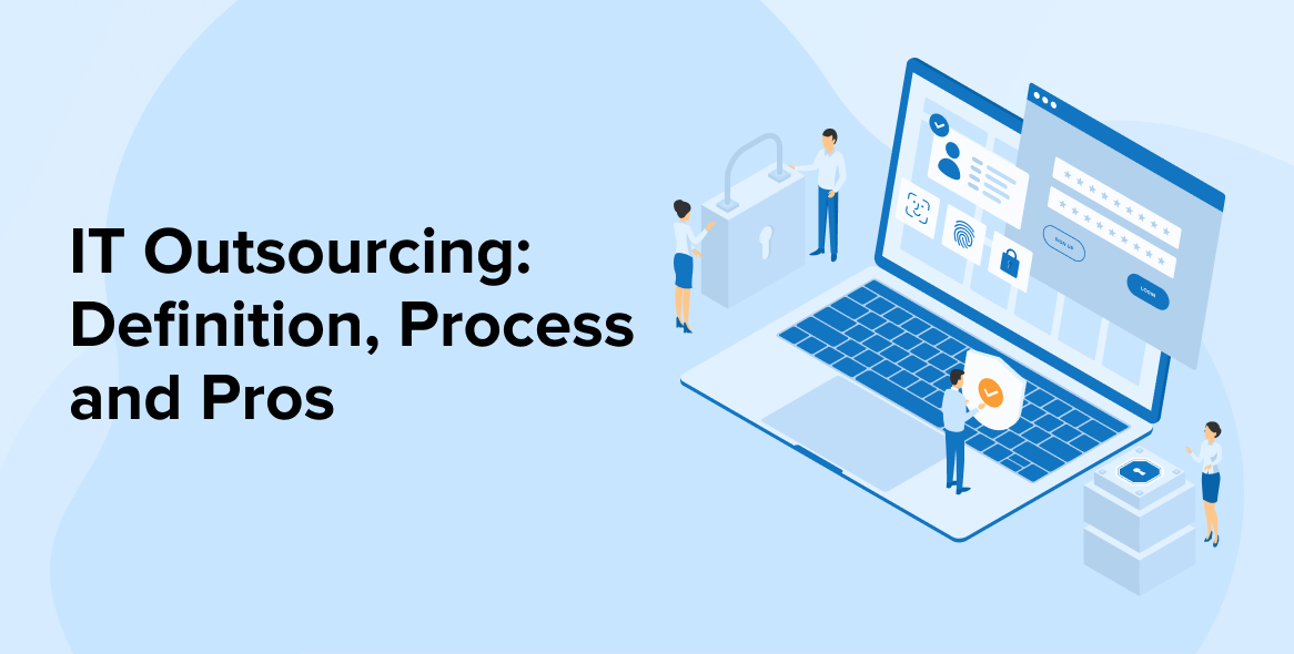 IT Outsourcing Definition Process And Pros TatvaSoft Blog