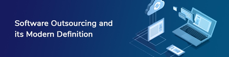 Software-Outsourcing-and-its-Modern-Definition
