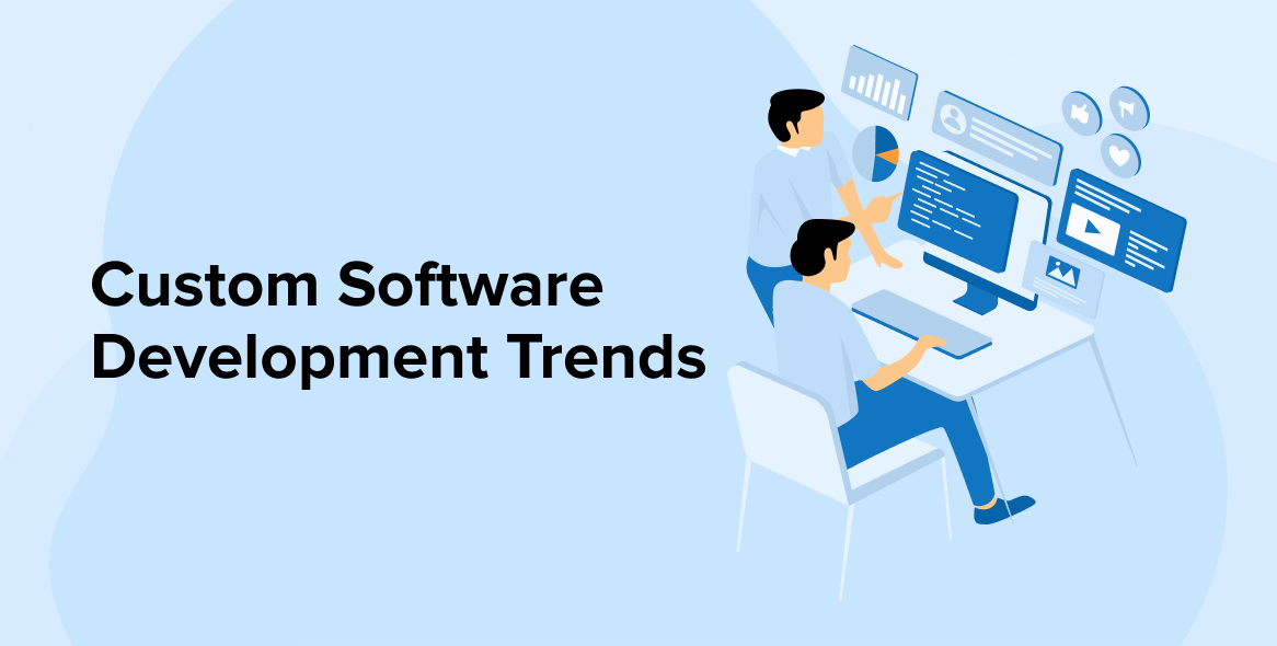Custom Software Development Trends