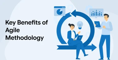 Key Benefits of Agile Methodology