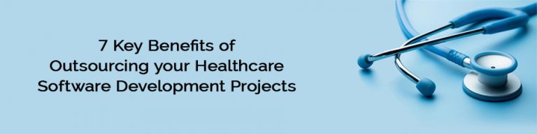 Key Benefits of Outsourcing your Healthcare Software Development Projects