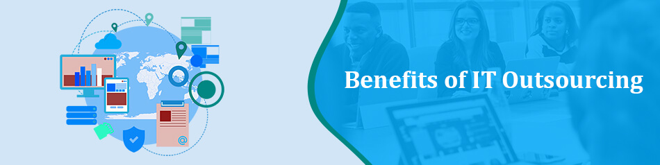 Benefits of IT Outsourcing Benefits of IT Outsourcing