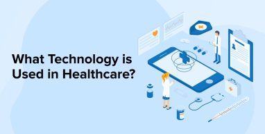 What Technology is Used in Healthcare? What Technology is Used in Healthcare?