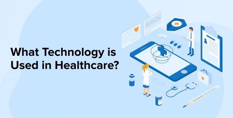 What Technology is Used in Healthcare?