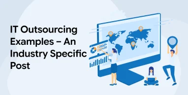 IT Outsourcing Examples - An Industry Specific Post