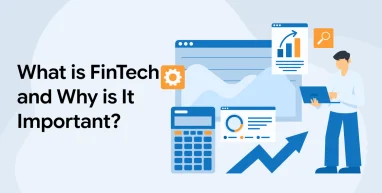 What is FinTech and Why is It Important?