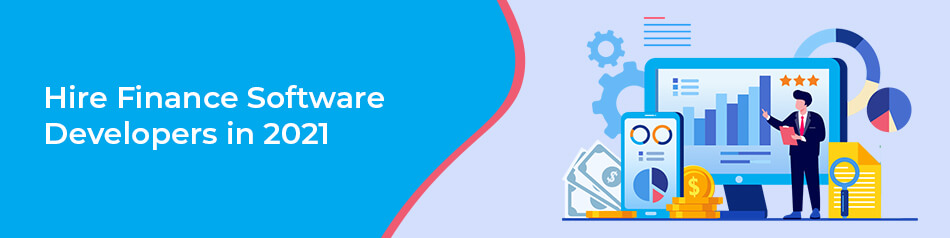 Hire Finance Software Developers in 2021 Hire Finance Software Developers in 2021