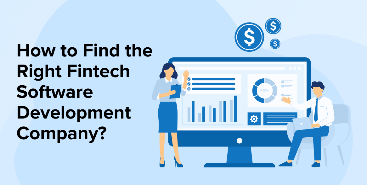 How to Find the Right Fintech Software Development Company?