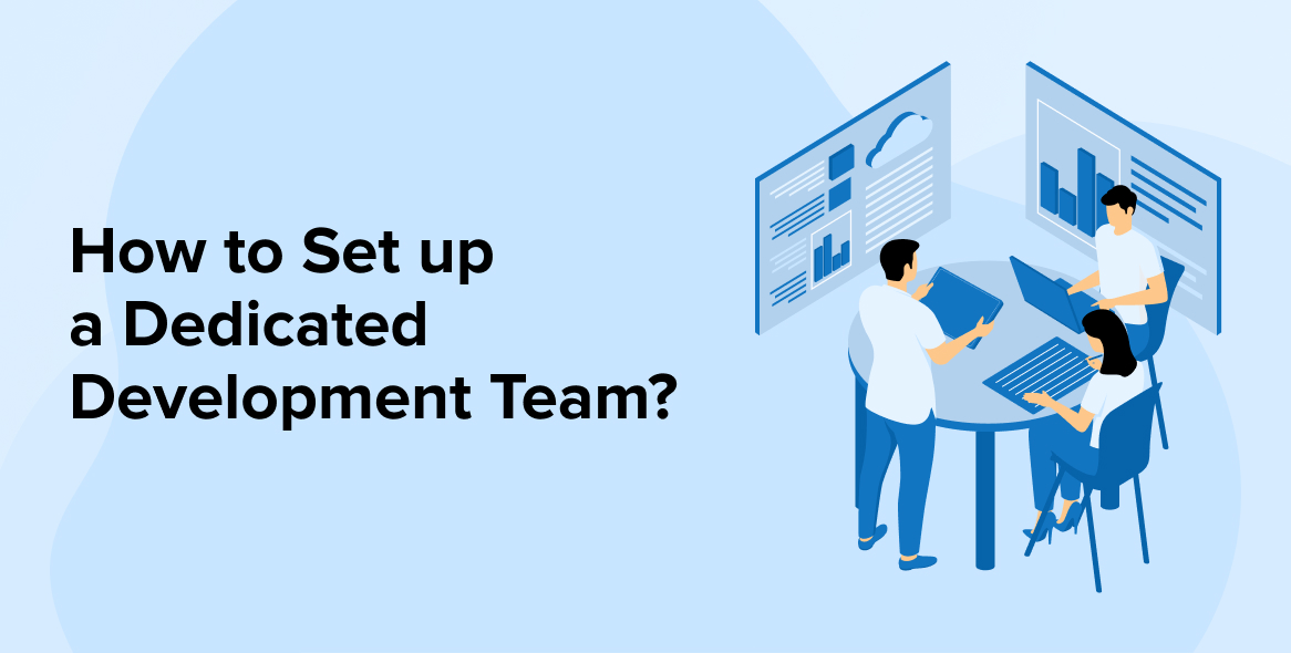 How to Set up a Dedicated Development Team?