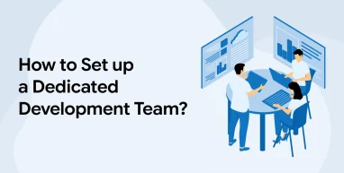 How to Set up a Dedicated Development Team?