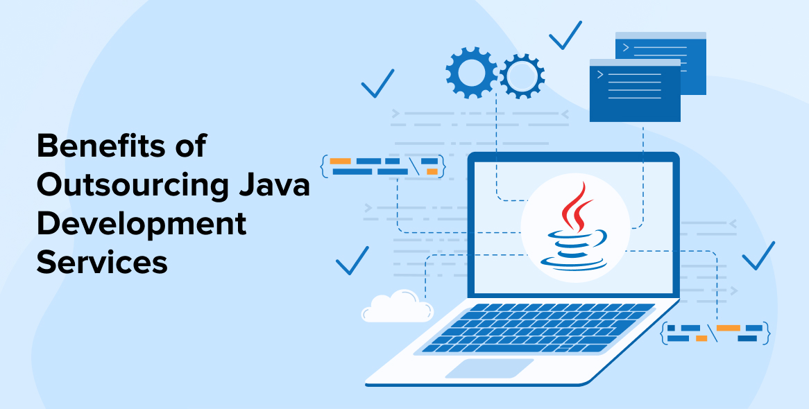Benefits of Outsourcing Java Development Services
