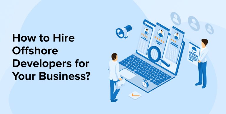 How to Hire Offshore Developers for Your Business?