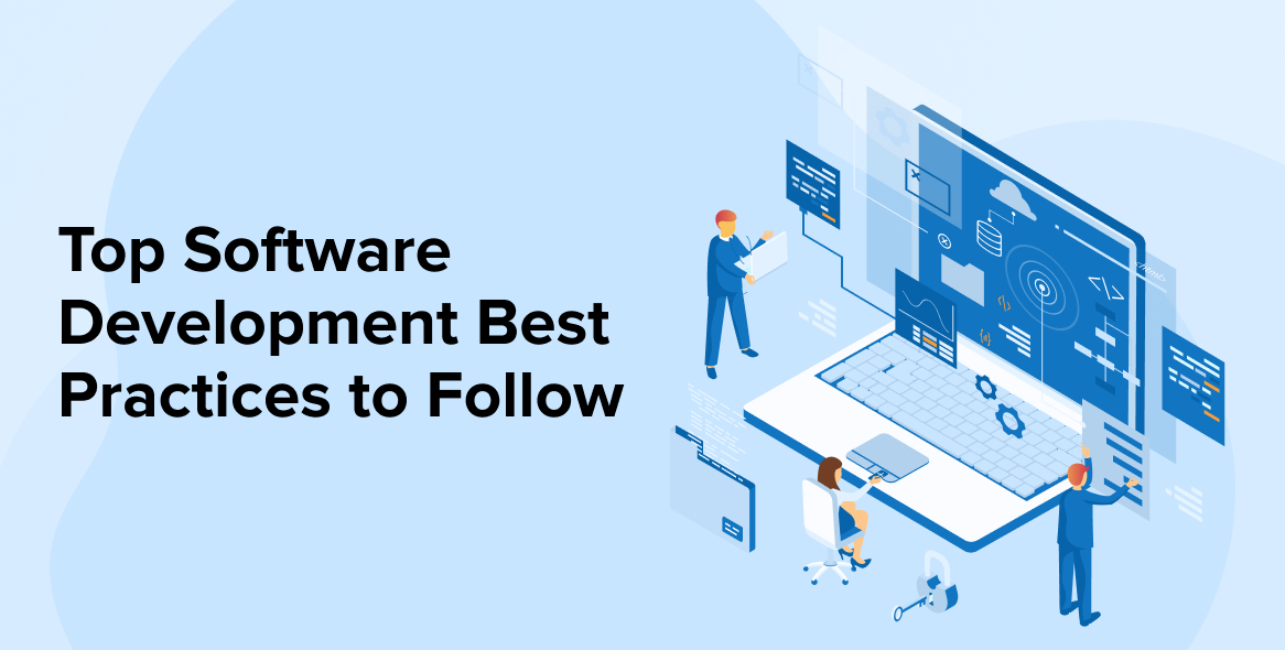 Top Software Development Best Practices to Follow
